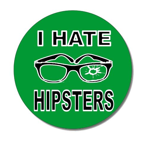 I HATE HIPSTERS (Button 25mm)