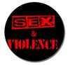 SEX & VIOLENCE (Pin 25mm)