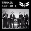 TRINKERKOHORTE - GO FOR IT ... (CD)