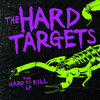 THE HARD TARGETS – THE HARD TO KILL LP (LP) + DLC lim. 300 black