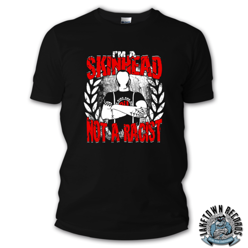 I'M A SKINHEAD - NOT A RACIST (T-SHIRT) S-3XL 14€