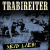 TRABIREITER - SEID LIEB! (LP) 16,90€ Limited 300 Black Vinyl