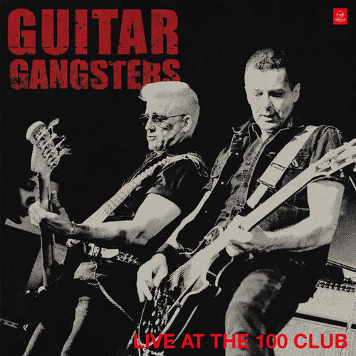 GUITAR GANGSTERS - LIVE AT THE 100 CLUB  (LP) + DLC numbered