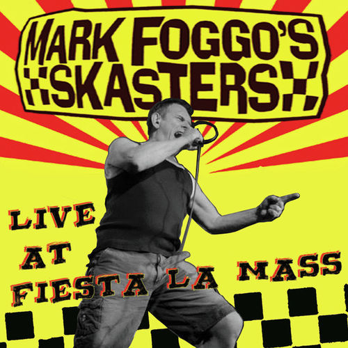 MARK FOGGO´S SKASTERS - LIVE AT FIESTA LA MASS (CD)