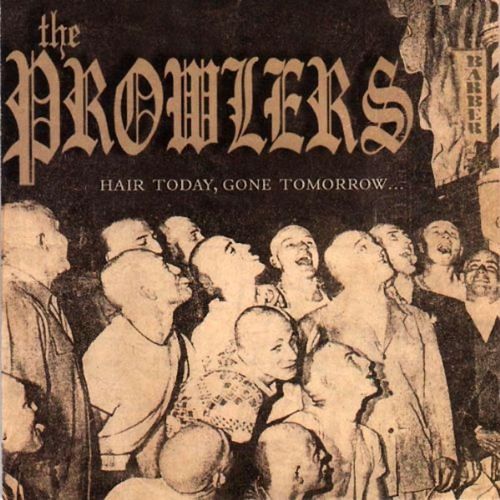 THE PROWLERS - HAIR TODAY GONE TOMORROW (LP)