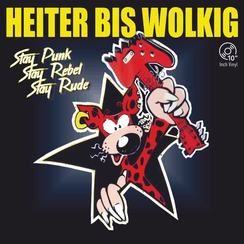 HEITER BIS WOLKIG - STAY PUNK STAY REBEL STAY RUDE (10'' + CD)